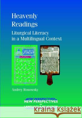 Heavenly Readings: Liturgical Literacy in a Multilingual Context Andrey Rosowsky 9781847690920 Multilingual Matters Limited - książka