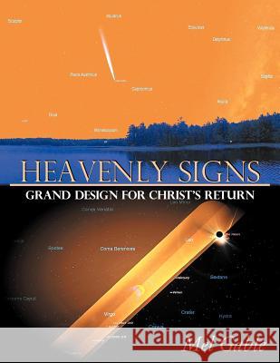 Heavenly Signs: Grand Design for Christ's Return Mel Gable 9781449769734 WestBow Press - książka