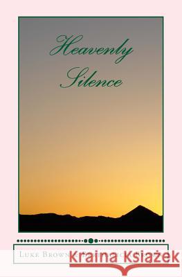 Heavenly Silence: Religious Island-Style Story Luke Brown Berthalicia Brown 9781483987279 Createspace - książka