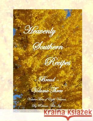 Heavenly Southern Recipes - Bread: The House of Ivy Rebecca Ann Ivy 9781533148889 Createspace Independent Publishing Platform - książka