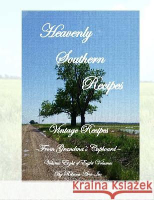 Heavenly Southern Recipes - Vintage Recipes From Grandma's Cupboard: The House of Ivy Ivy, Rebecca Ann 9781533132574 Createspace Independent Publishing Platform - książka