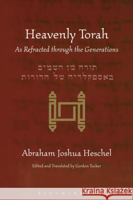 Heavenly Torah: As Refracted Through the Generations Heschel, Abraham Joshua 9780826418920  - książka
