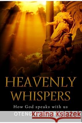 Heavenly Whispers: How God Speaks With Us Montshiti, Oteng 9781714276318 Blurb - książka