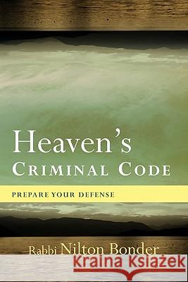 Heaven's Criminal Code: Prepare Your Defense Bonder, Nilton 9781426941283 Trafford Publishing - książka