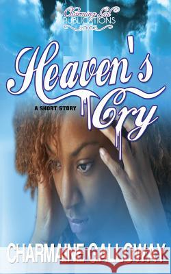 Heaven's Cry: A Short Story Charmaine Galloway 9781494841935 Createspace - książka