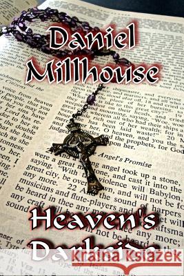Heaven's Darkside Daniel Millhouse 9781500450335 Createspace - książka