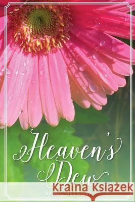 Heaven's Dew Mary Ann Grady 9781541188105 Createspace Independent Publishing Platform - książka