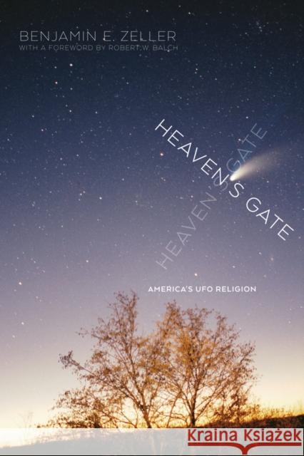 Heaven's Gate: America's UFO Religion Benjamin E. Zeller Robert W. Balch 9781479803811 New York University Press - książka