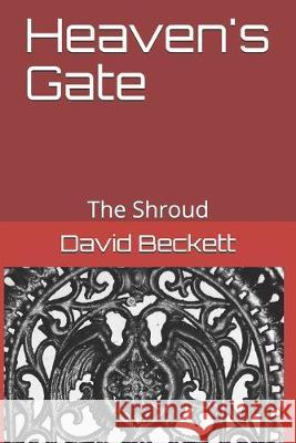 Heaven's Gate: The Shroud David Beckett 9781691399406 Independently Published - książka