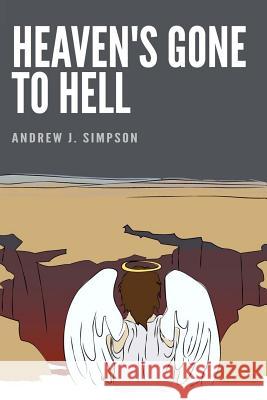 Heaven's Gone To Hell Simpson, Andrew J. 9781926449067 Barebackpress - książka