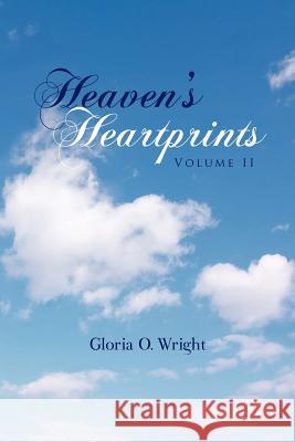 Heaven's Heartprints: Volume II Gloria O. Wright 9781466431898 Createspace - książka