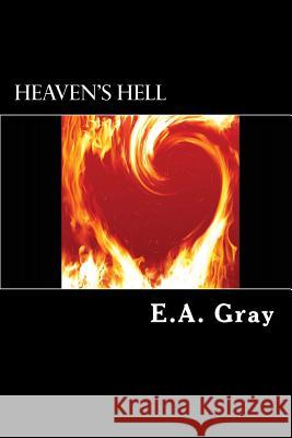 Heaven's Hell E. a. Gray 9781907130069 Antitype Press, Limited - książka