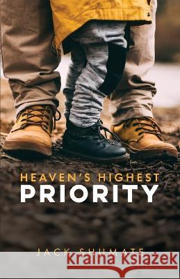 Heaven's Highest Priority Jack Shumate   9781951611453 Inscribe Press LLC - książka