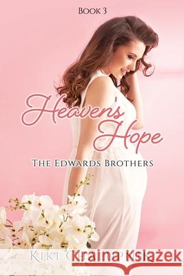 Heaven's Hope: The Edwards' Brothers Book 3 Kiki Chalupnik 9781662811364 Xulon Press - książka