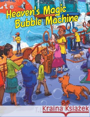 Heaven's Magic Bubble Machine T L Yuki 9781480824485 Archway Publishing - książka
