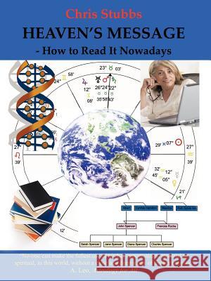 Heaven's Message: How to Read It Nowadays Stubbs, Chris 9781466906754 Trafford Publishing - książka