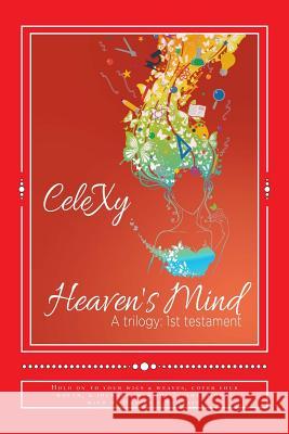 Heaven's Mind a Trilogy: 1st Testament Celexy 9781544685281 Createspace Independent Publishing Platform - książka