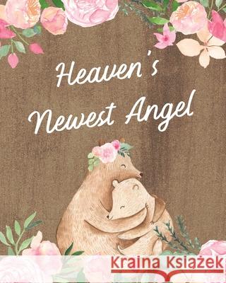 Heaven's Newest Angel: : A Diary Of All The Things I Wish I Could Say Newborn Memories Grief Journal Loss of a Baby Sorrowful Season Forever Larson, Patricia 9781649300591 Patricia Larson - książka