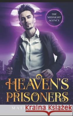 Heaven's Prisoners Matthew Angelo 9781798562819 Independently Published - książka