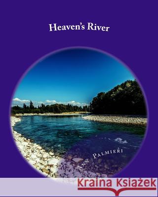 Heaven's River Ann Palmieri Ann Palmieri 9781534856721 Createspace Independent Publishing Platform - książka