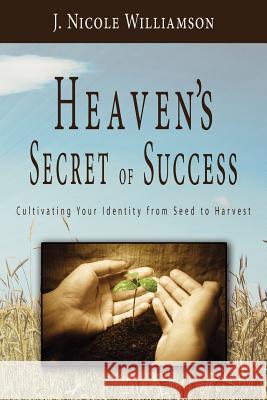 Heaven's Secret of Success J. Nicole Williamson 9780615532851 King's Lantern Publishing - książka