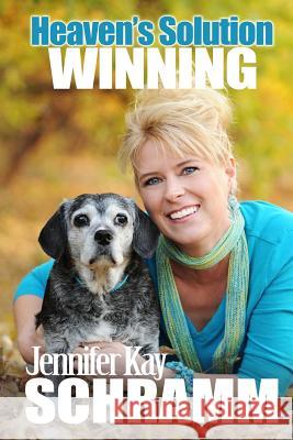 Heaven's Solution: Winning Jennifer Kay Schramm 9781532738661 Createspace Independent Publishing Platform - książka