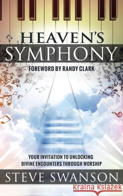 Heaven's Symphony Steve Swanson   9780768413205 Destiny Image Incorporated - książka