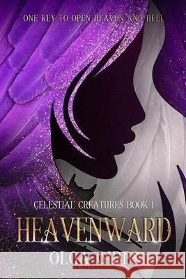 Heavenward: Epic Fantasy on Celestial Lore: 2018 Olga Gibbs 9781916471009 Raging Bear Publishing - książka