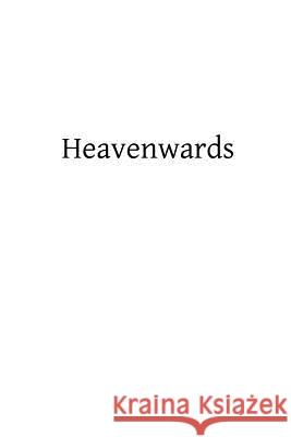 Heavenwards Mother Mary Loyola Brother Hermenegil 9781484084168 Createspace Independent Publishing Platform - książka