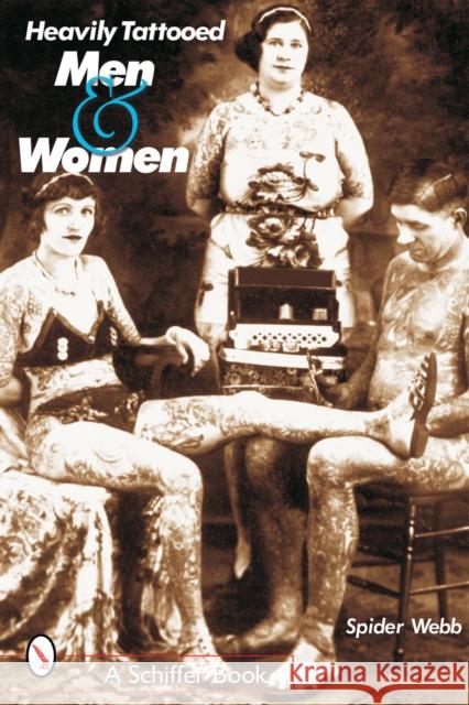 Heavily Tattooed Men & Women Webb, Spider 9780764316050 Schiffer Publishing - książka