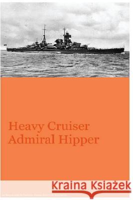 Heavy Cruiser Admiral Hipper MR Gustavo Uruen Atenas Editores Asociados 9781537276670 Createspace Independent Publishing Platform - książka