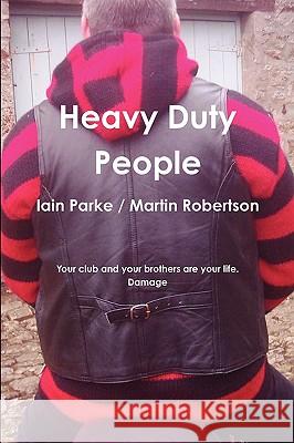 Heavy Duty People Iain Parke 9780956161512 Bad-Press.Co.UK - książka