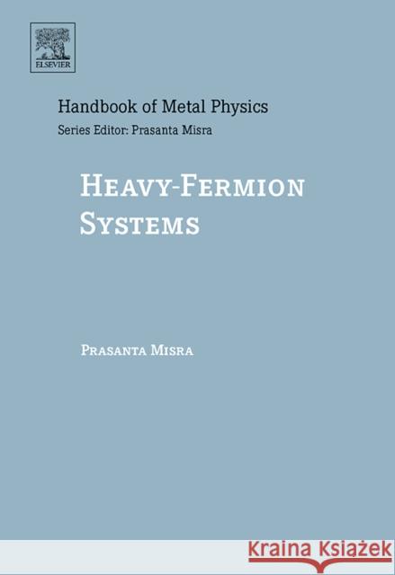 Heavy-Fermion Systems: Volume 2 Misra, Prasanta 9780444515032 Elsevier Science - książka