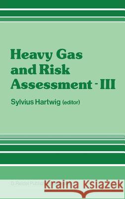 Heavy Gas and Risk Assessment - III S. Hartwig Germany 9789027721532 Springer - książka