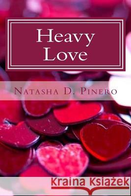 Heavy Love: The Epic, Volume 1 Natasha D. Pinero 9781537733142 Createspace Independent Publishing Platform - książka