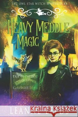 Heavy Meddle Magic Leanne Leeds 9781950505555 Badchen Publishing - książka