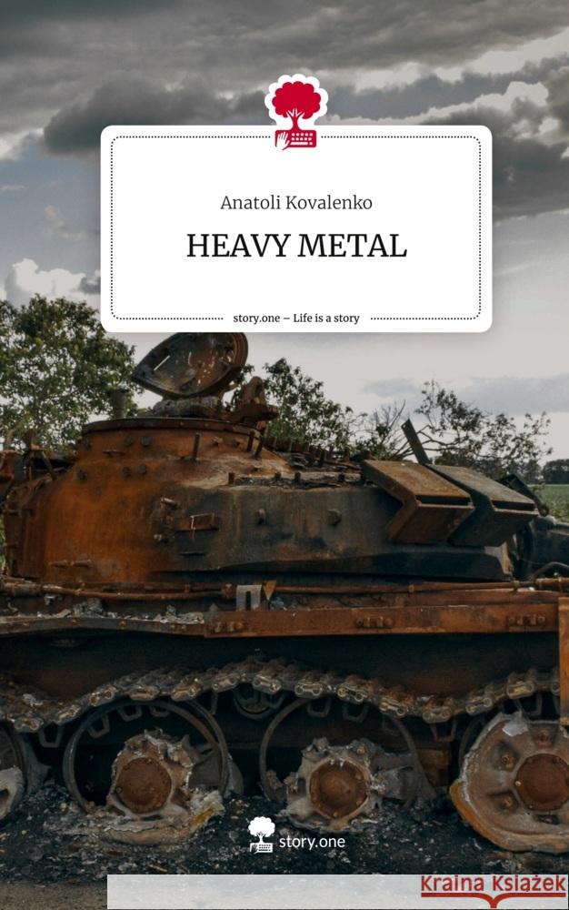 HEAVY METAL. Life is a Story - story.one Kovalenko, Anatoli 9783710881626 story.one publishing - książka