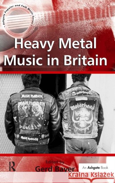 Heavy Metal Music in Britain  9780754664239 Ashgate Publishing Limited - książka