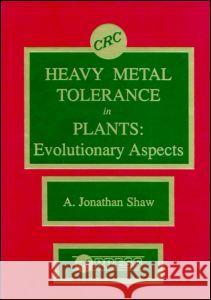 Heavy Metal Tolerance in Plants: Evolutionary Aspects Christopher Ed. Shaw Gary D. McGinnis Shaw Shaw 9780849368523 CRC - książka