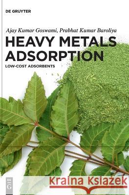 Heavy Metals Adsorption Ajay Kumar Prabhat Goswam 9783110774559 de Gruyter - książka