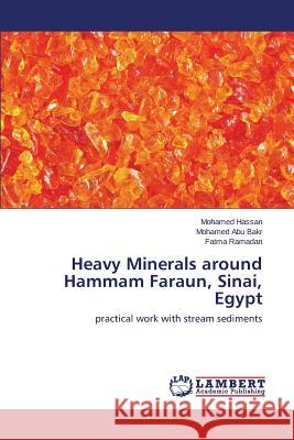 Heavy Minerals around Hammam Faraun, Sinai, Egypt Hassan Mohamed 9783659747380 LAP Lambert Academic Publishing - książka