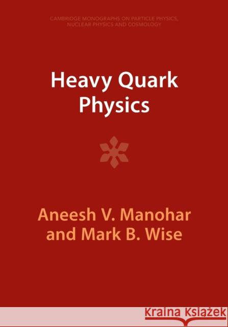 Heavy Quark Physics Mark B. (California Institute of Technology) Wise 9781009402118 Cambridge University Press - książka