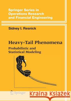 Heavy-Tail Phenomena: Probabilistic and Statistical Modeling Resnick, Sidney I. 9781441920249 Not Avail - książka