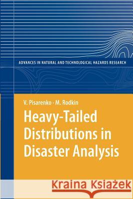 Heavy-Tailed Distributions in Disaster Analysis V. Pisarenko M. Rodkin 9789400732858 Springer - książka