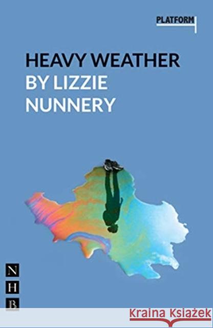 Heavy Weather Lizzie Nunnery 9781848428683 Nick Hern Books - książka