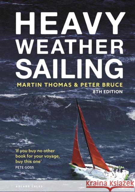 Heavy Weather Sailing 8th edition Martin Thomas, Peter Bruce 9781472992604 Bloomsbury Publishing PLC - książka