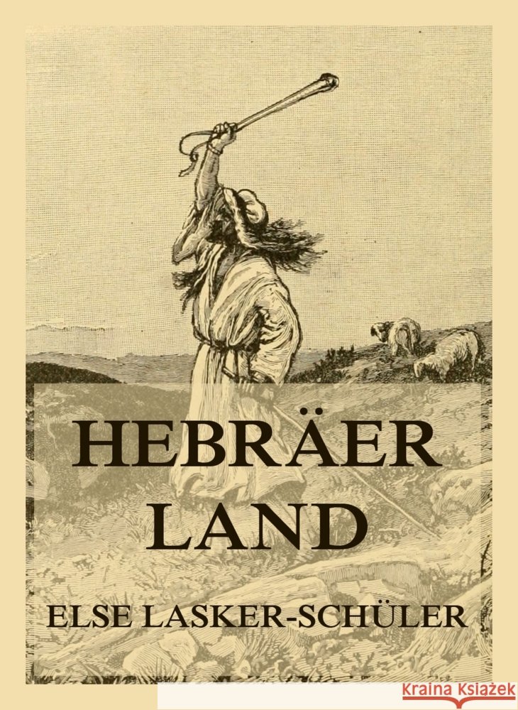 Hebräerland Lasker-Schüler, Else 9783988686954 Jazzybee Verlag - książka