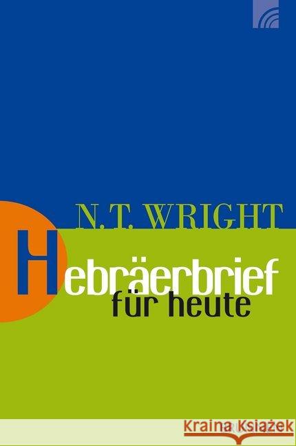 Hebräerbrief für heute Wright, Nicholas Th. 9783765506260 Brunnen-Verlag, Gießen - książka