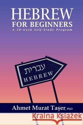 Hebrew for Beginners: A 10-Week Self-Study Program Taşer, Şeref Ali 9798691913457 Independently published - książka
