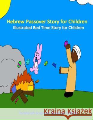 Hebrew Passover Story for Children: Illustrated Bed Time Story Medadyahu Ban Yashra'al 9781518798849 Createspace - książka